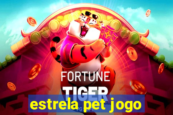 estrela pet jogo